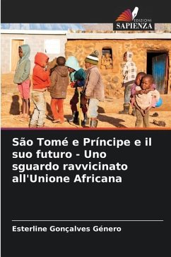 São Tomé e Príncipe e il suo futuro - Uno sguardo ravvicinato all'Unione Africana - Gonçalves Género, Esterline