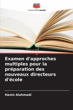 Examen d'approches multiples pour la préparation des nouveaux directeurs d'école - Alahmadi, Hanin