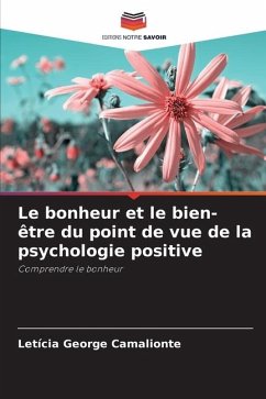 Le bonheur et le bien-être du point de vue de la psychologie positive - George Camalionte, Letícia