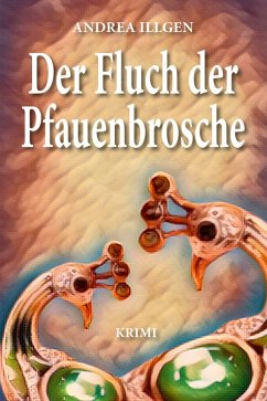 Der Fluch der Pfauenbrosche (eBook, ePUB) - Illgen, Andrea