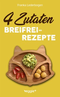 4-Zutaten-Breifrei-Rezepte (eBook, ePUB) - Lederbogen, Franka