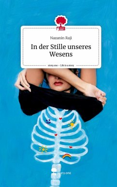 In der Stille unseres Wesens. Life is a Story - story.one - Raji, Nazanin