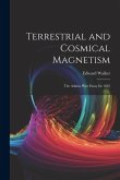 Terrestrial and Cosmical Magnetism