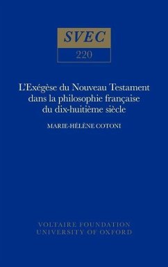 L'Exégèse Du Nouveau Testament Dans La Philosophie Française Du Xviiie Siècle - Cotoni, Marie-Hélène
