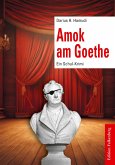 Amok am Goethe