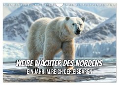 Weiße Wächter des Nordens: Ein Jahr im Reich der Eisbären (Wandkalender 2025 DIN A4 quer), CALVENDO Monatskalender - Calvendo;R. Stuhlmann, Peter