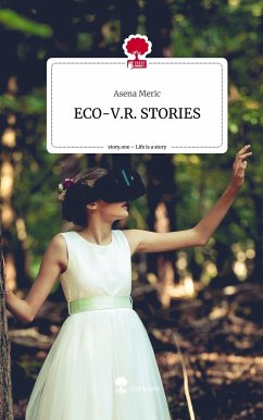 ECO-V.R. STORIES. Life is a Story - story.one - Meric, Asena