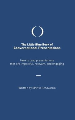 The Little Blue Book of Conversational Presentations - Echavarria, Martín