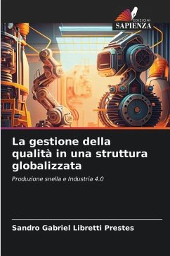 La gestione della qualità in una struttura globalizzata - Libretti Prestes, Sandro Gabriel