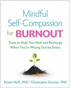 Mindful Self-Compassion for Burnout - Neff, Kristin; Germer, Christopher