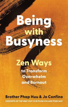 Being with Busyness - Huu, Phap; Confino, Jo
