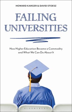 Failing Universities - Karger, Howard; Stoesz, David