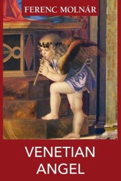 Venetian Angel - Molnar, Ferenc