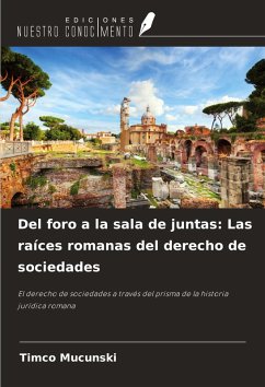 Cover Del foro a la sala de juntas: Las raíces romanas del derecho de sociedades