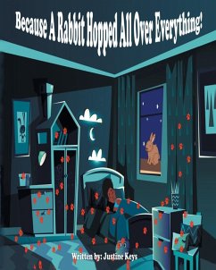 Because A Rabbit Hopped All Over EVERYTHING! - Keys, Justine