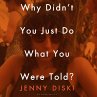 Why Didn't You Just Do What You Were... - Bild 1
