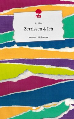 Zerrissen & Ich. Life is a Story - story.one - Kiss, A.