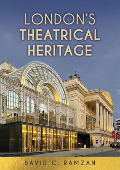 London's Theatrical Heritage - Ramzan, David C.