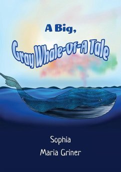 A Big, Gray Whale-Of-A Tale - Griner, Sophia Maria