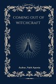 Coming Out Of Witchcraft Coming Out Of Witchcraft