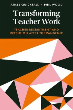 Transforming Teacher Work - Quickfall, Aimee (Leeds Trinity University, UK); Wood, Phil (Nottingham Trent University, UK)