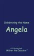 Celebrating the Name Angela - Bild 1
