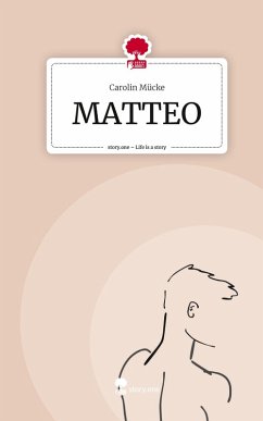 MATTEO. Life is a Story - story.one - Mücke, Carolin MATTEO. Life is a Story - story.one - Mücke, Carolin
