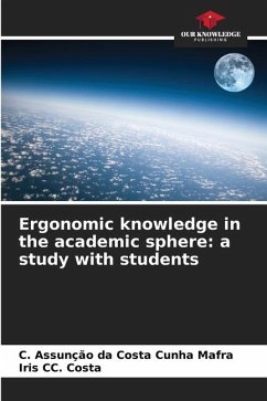 Ergonomic knowledge in the academic sphere: a study with students - Mafra, C. Assunção da Costa Cunha;Costa, Iris CC.