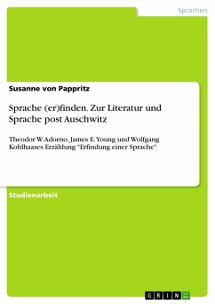 Sprache (er)finden. Zur Literatur und Sprache post Auschwitz - Pappritz, Susanne von