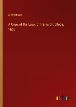 A Copy of the Laws of Harvard College, 1655