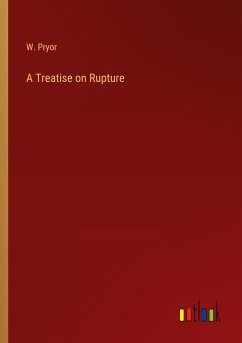 A Treatise on Rupture - Pryor, W.