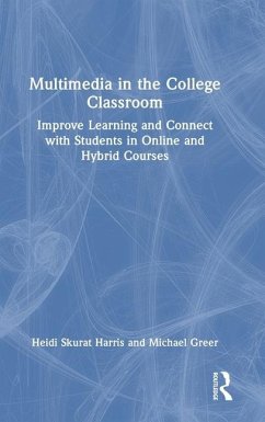 Multimedia in the College Classroom - Skurat Harris, Heidi; Greer, Michael