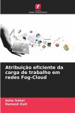 Atribuição eficiente da carga de trabalho em redes Fog-Cloud