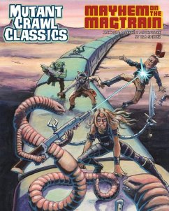 Mutant Crawl Classics #14 - Mayhem on the Magtrain - Snider, Tim
