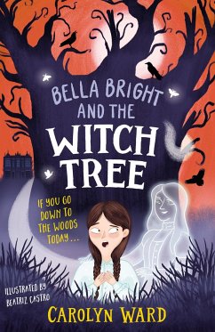 Bella Bright and the Witch Tree - Ward, Carolyn