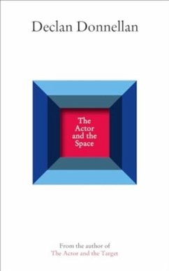 The Actor and the Space - Donnellan, Declan
