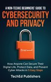 A Non-Techie Beginners' Guide to Cybersecurity and Privacy