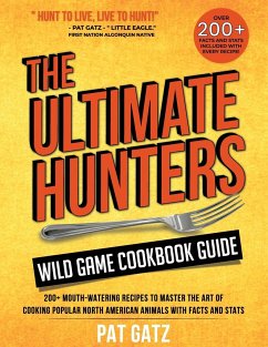 The Ultimate Hunters Wild Game Cookbook Guide - Gatz