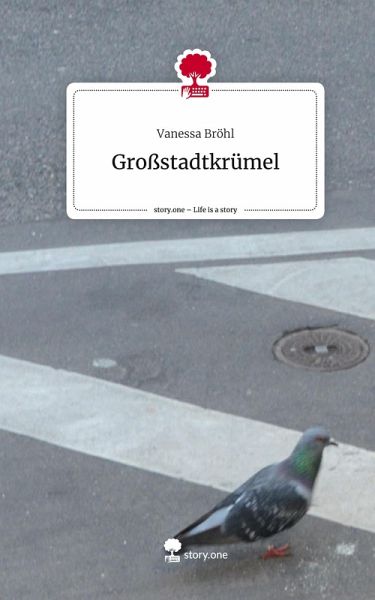 Großstadtkrümel. Life is a Story - story.one Großstadtkrümel. Life is a Story - story.one