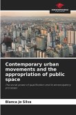 Contemporary urban movements and the appropriation of public space