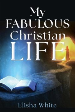 My fabulous Christian life - White, Elisha