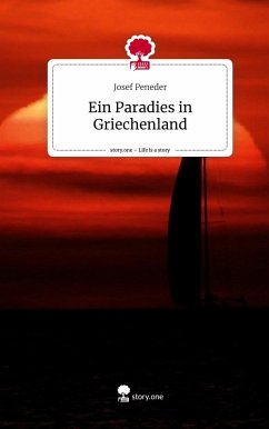 Ein Paradies in Griechenland. Life is a Story - story.one - Peneder, Josef