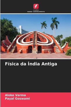 Física da Índia Antiga - Verma, Aloke;Goswami, Payal