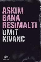 Askim Bana Resimalti - Kivanc, Ümit