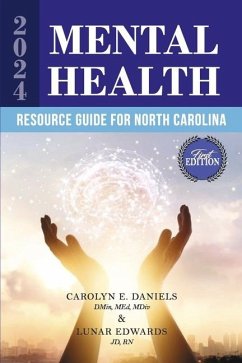 2024 Mental Health Resource Guide for North Carolina - Edwards Jd LLM Rn, Lunar; Daniels Dmin MDIV, Carolyn