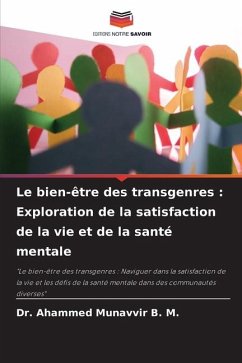 Le bien-être des transgenres : Exploration de la satisfaction de la vie et de la santé mentale - Munavvir B. M., Dr. Ahammed