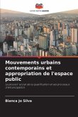 Mouvements urbains contemporains et appropriation de l'espace public