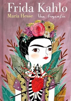 Frida Kahlo. Una Biografía (Edición Especial) / Frida Kahlo. a Biography - Hesse, María