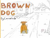 Brown Dog Brown Dog