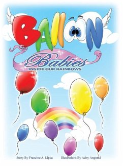 Balloon Babies Inside Our Rainbows - Lipka, Francine A